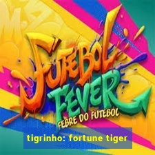 tigrinho: fortune tiger